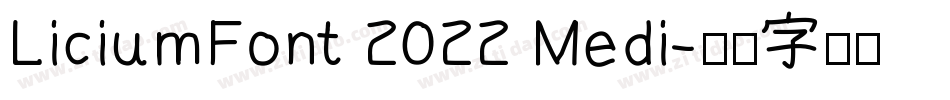 LiciumFont 2022 Medi字体转换